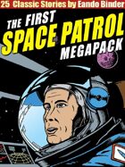 The Space Patrol Megapack: 25 Classic Stories
