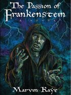 The Passion of Frankenstein: A Sequel to Mary Shelley's "Frankenstein"