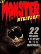 The Monster Megapack: 22 Modern & Classic Tales of Monsters