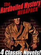 The Hardboiled Mystery Megapack: 4 Classic Crime Novels