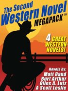 The Second Western Novel Megapack: 4 Great Western Novels
