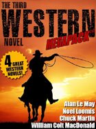 The Third Western Novel Megapack: 4 Great Western Novels!