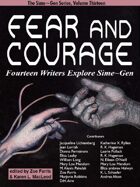 Fear and Courage: Fourteen Writers Explore Sime~Gen