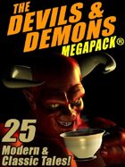 The Devils & Demons Megapack: 25 Modern and Classic Tales