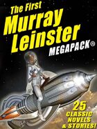The First Murray Leinster Megapack: 25 Classic Stories and Novels