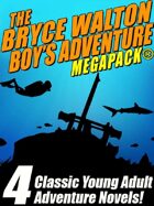 The Bryce Walton Boy's Adventure Megapack