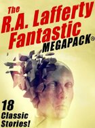 The R.A. Lafferty Fantastic Megapack