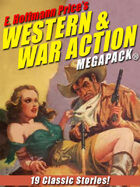 E. Hoffmann Price's War and Western Action Megapack: 19 Classic Stories