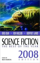 Science Fiction: The Best of the Year (2008 Edition)
