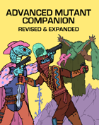Advanced Mutant Companion: Revised (Mutant Future)