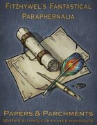 Fitzhywel's Fantastical Paraphernalia: Paper and Parchments