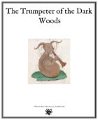 Weekly Beasties: Trumpeter of the Dark Woods