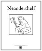 Weekly Beasties: Neanderthelf
