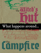 What's Happening... In the Witch's Hut & Around the Campfire