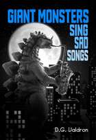 Giant Monsters Sing Sad Songs
