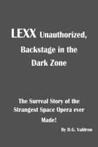LEXX Unauthorized, Volume 1 - Backstage at the Dark Zone