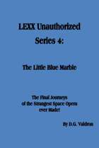 LEXX Unauthorized, Volume 4 - Little Blue Marble