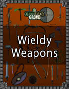 Chibbin Grove: Wieldy Weapons