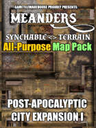 Meanders All-Purpose Map Pack - POST-APOCALYPTIC CITY EXPANSION