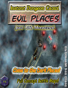 Instant Dungeon Crawl: Evil Places