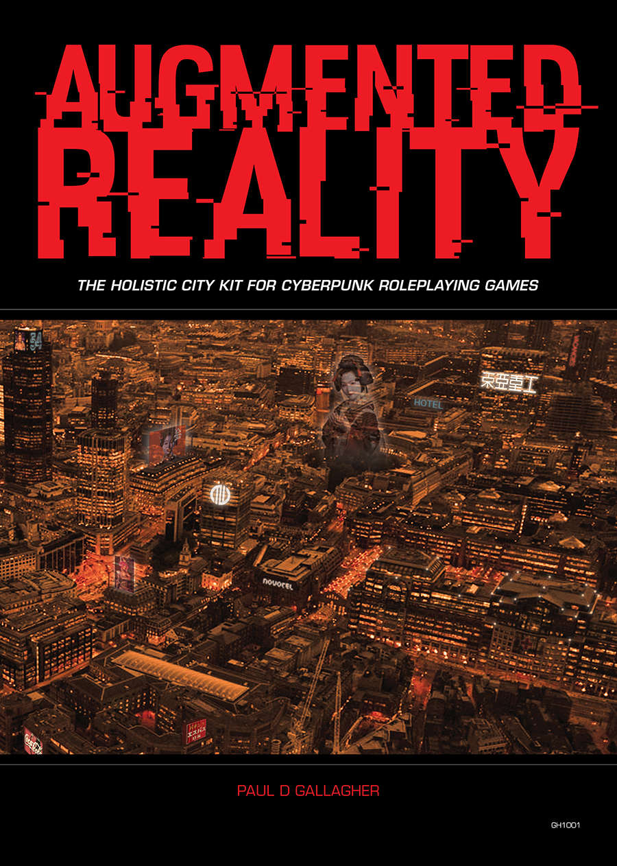 Augmented Reality, The Holistic City Kit For Cyberpunk Games