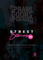 Sprawl Goons - Street Stories 04 - Crosstown Trafficking