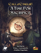 Call of Cthulhu: A Time For Sacrifice