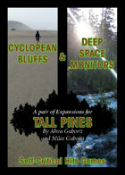 Cyclopean Bluffs & Deep Space Monitors - A Pair of Expansions for Tall Pines