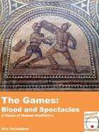 The Games: Blood and Spectacle