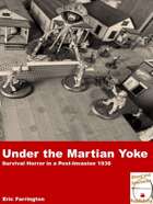 Under the Martian Yoke- Survival Horror in a Post-Invasion 1938