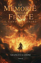 Le Memorie della Fenice: Il Canto di Cenere