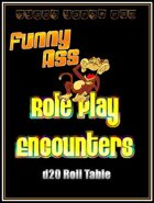 Funny Ass Role Play Encounters d20 Roll Table