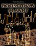 The Boomtown Planet