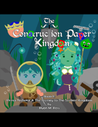 Adventures in The Construction Paper Kingdom Presents "Book II Prince Nicholas & The Journey to The Sunken Kingdom"