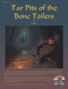 Tar Pits of the Bone Toilers