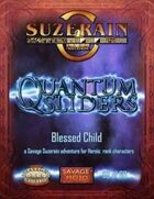 Quantum Sliders: Blessed Child