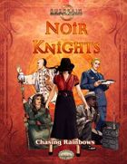 Noir Knights: Chasing Rainbows