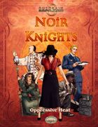 Noir Knights: Oppressive Heat