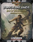 Dungeonlands: Isle of the Frog God (Pathfinder)