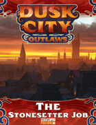 Dusk City Outlaws Scenario KS03: The Stonesetter Job