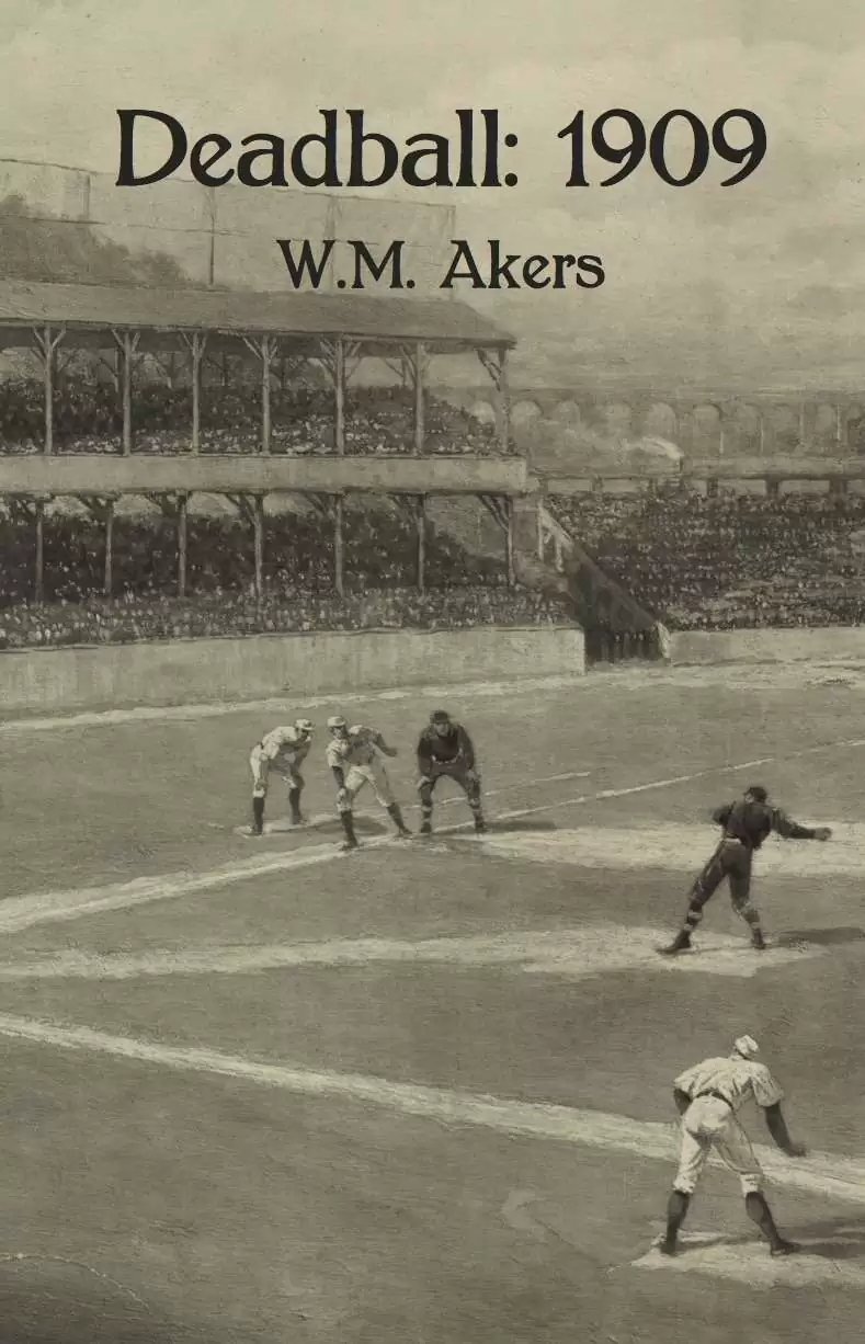 Deadball: 1909 - W.M. Akers | Deadball: Baseball With Dice