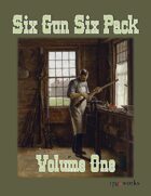Six Gun Six Pack - Volume One