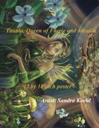 Titania, Queen of Faerie and Arcadia 12 x 18 inch poster
