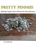 Pretty Pennies: Making Copper Pieces Worth the Encumbrance