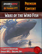 Wake of the Wind Fish - Foundry VTT