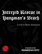 Intrepid Rescue in Hangman’s Beach - Level-4 Shadowdark