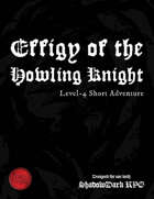 Effigy of the Howling Knight - Level-4 Shadowdark