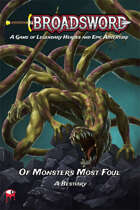 Broadsword Expansion: Of Monsters Most Foul: A Bestiary