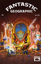 Fantastic Geographic Issue 3