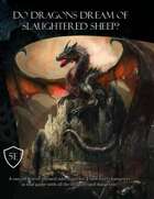 Do Dragons Dream of Slaughtered Sheep?